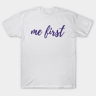 Me First T-Shirt